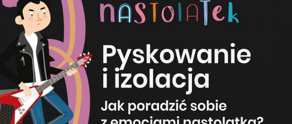 Kurs online „Nastolatek - pyskowanie i izolacja...”