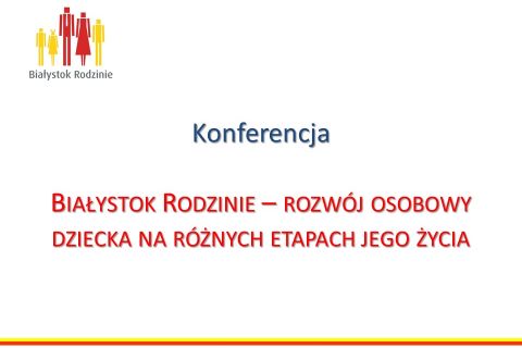 Konferencja Białystok Rodzinie - rejestracja