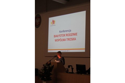 Konferencja „BIAŁYSTOK RODZINIE - WSPÓLNA TROSKA”
